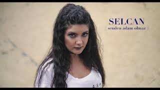 Selcan    Senden Adam Olmaz    Official Audio