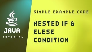 Java Tutorial | Nested IF And Else Condition In Java