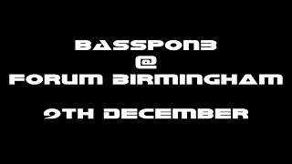 BASSPON3 @ FORUM BIRMINGHAM (BIMM LIVE!) (DJ Set)