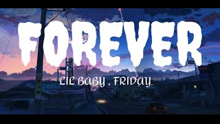 FOREVER - LIL BABY , FRIDAY | LYRICS |