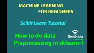 Data Preprocessing in sklearn part 1 | Machine learning Scikit Learn | Scikit learn tutorial