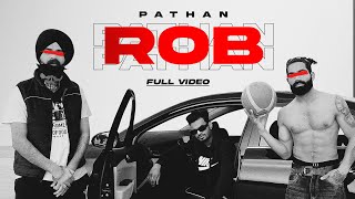 ROB (Official Video) Pathan | Latest Punjabi Song 2021 | New Song 2022