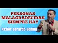 Los malagradecidos poderoso mensaje pastor Gerardo Bonilla