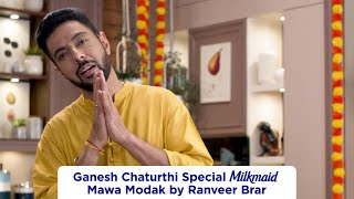 Ganesh Chaturthi Special Mawa Modak Recipe with Milkmaid by Chef Ranveer Brar | Milkmaid