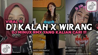 DJ KALAH X WIRANG BY DJ MINUX RMX VIRAL TIKTOK 2025