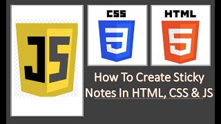Javascript Tutorial | How To Create Sticky Notes In HTML, CSS & JS