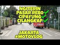 MOTOVLOG JALAN JALAN SEKITARAN JAKARTA PASAR REBO CIPAYUNG CILANGKAP JAKARTA TIMUR