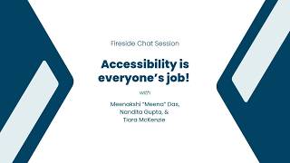 Accessibility Is Everyone's Job! Fireside Chat