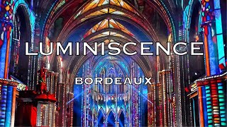 LUMINISCENCE Light Show at Cathedral Saint André in Bordeaux, FRANCE 2023-2024