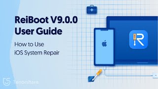 ReiBoot V9.0.0 User Guide: How to Use iOS System Repair - 2023 Update