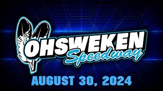 08/30/2024 - OHSWEKEN SPEEDWAY FRIDAY NIGHT EXCITEMENT