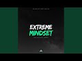 Extreme Mindset (Motivational Speech)