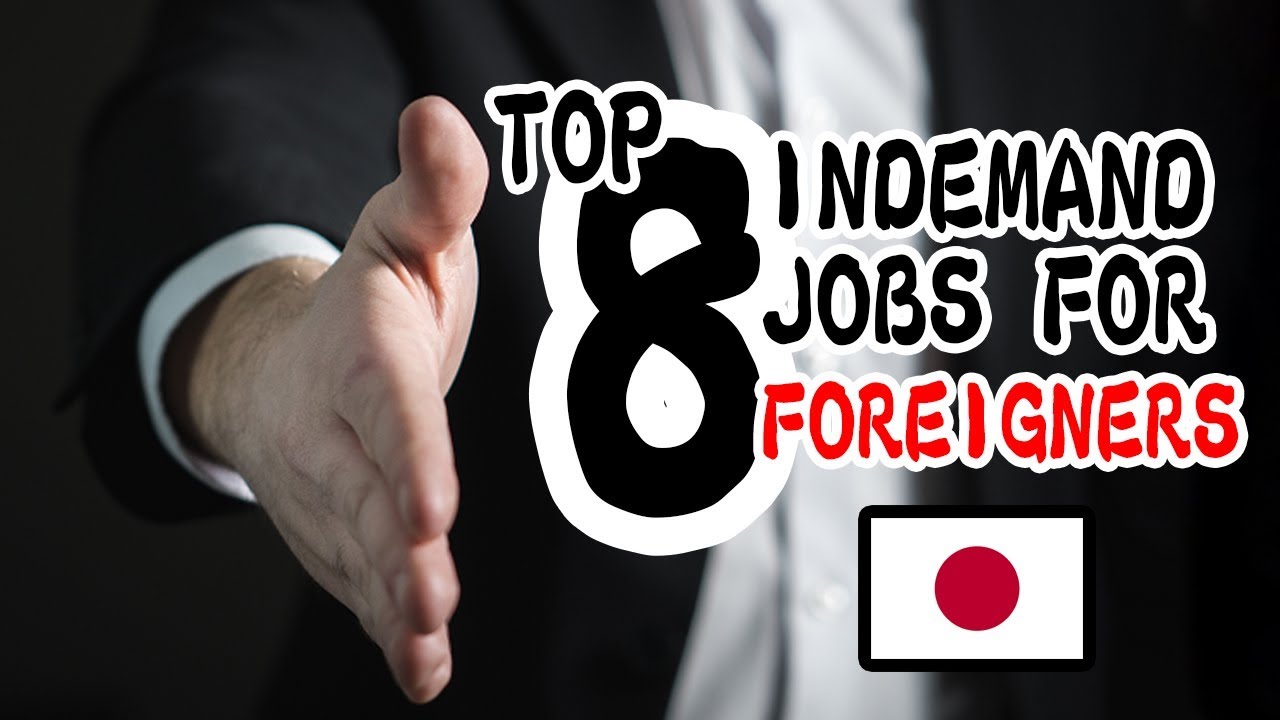 Top 8 In-Demand Jobs For Foreigners In Japan - YouTube