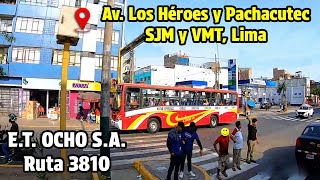 Recorrido AV LOS HEROES y AV PACHACUTEC | SJM y VILLA MARIA DEL TRIUNFO | ET OCHO SA Ruta 3810