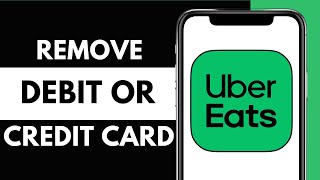 How To Remove Debit Or Credit Card On Uber Eats
