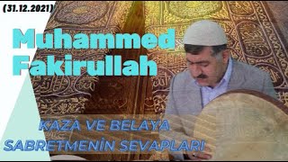 Kaza Ve Belaya Sabretmenin Sevapları - Muhabbet Kervanı - Muhammed Fakirullah