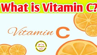 What is Vitamin C? What is scurvy disease? Sources of Vitamin C.