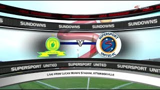 Absa Premiership 2017/2018 - Mamelodi Sundowns vs SuperSport United