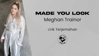 Meghan Trainor - Made You Look Lirik Lagu Terjemahan