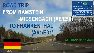 ROAD BY STEVČA - ROAD TRIP RAMSTEIN-MIESENBACH (A6/E50) / FRANKENTHAL (A61/E31) 12.2020