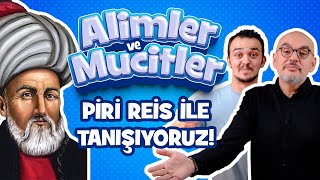 Piri Reis ile Tanışıyoruz! - Alimler ve Mucitler | B13