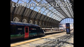 London King's Cross Railway Station Announcements (Part 2)