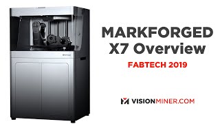 Markforged X7 - Continuous Carbon Fiber, Kevlar, Fiberglass 3D Printer: Fabtech 2019 Overview