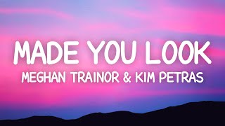 Meghan Trainor - Made You Look Lyrics Ft Kim Petras