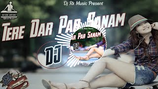 Tere Dar Par Sanam Chale Aaye💘|| Love Song ❤🎶 Dj Dance Mix√√