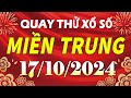 Quay Thử Kết Quả Xổ Số Miền Trung Hôm Nay Thứ 5 Ngày 17/10/2024 (xshomnay, quay thử xsmt hôm nay)