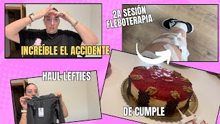 🔥MEGA VLOG!! TIENE UN ACCIDENTE😭 /2a SESIÓN FLEBOTERAPIA 🎉/ HAUL LEFTIES / MI CUMPLE 🎂