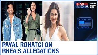 Payal Rohatgi reacts on Rhea Chakraborty's allegations on Sushant's sister; calls them down-market