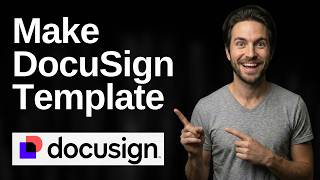 How To Make DocuSign Template (2026 Easy Guide)