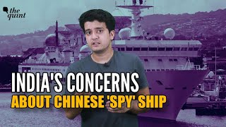 Why is India Worried About the Chinese 'Spy' Ship Docked at Sri Lanka's Port?
