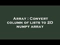 Array : Convert column of lists to 2D numpy array