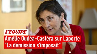 Amélie Oudéa-Castéra sur l'affaire Laporte : "La démission s'imposait"