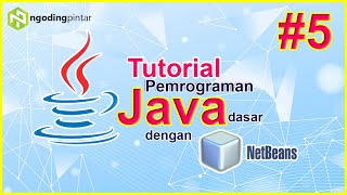 #5 - Contoh Kasus Percabangan IF - ELSE dengan Java |Belajar Pemrograman Java dengan NetBeans