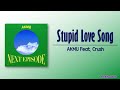 AKMU (악뮤) – Stupid love song (With Crush) [Rom|Eng Lyric]