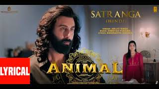 ANIMAL: SATRANGA (Lyrical Video) Ranbir K, Rashmika Sandeep| Arijit, Shreyas, Siddharth-Garimal