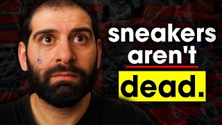 Stop Saying "sNeAkErS aRe DeAd"