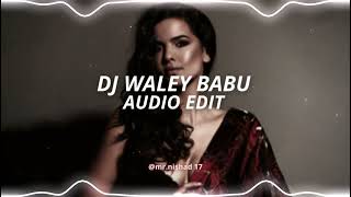 dj waley babu - badshah ft. aastha gill [edit audio]