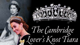 The Hidden Stories Behind the Cambridge Lover's Knot Tiara - A Royal Legacy Unveiled!