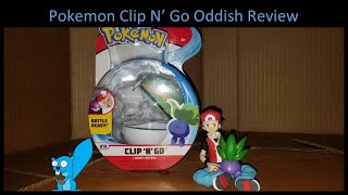 Oddish Pokémon Clip N' Go Review