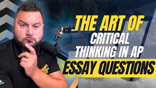 The Art of Critical Thinking in AP Essay Questions