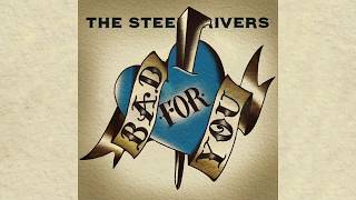 The Steeldrivers - Bad For You - Official Audio