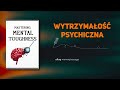 25 uniwersalnych zasad które czynią cię mentalnie niepowstrzymanym książka audio