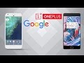 OnePlus 3T vs. Google Pixel XL  