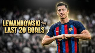 I Watched Robert Lewandowski’s Last 20 Goals… Is He Still World Class?