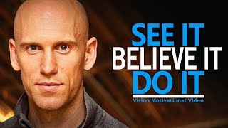SEE IT, BELIEVE IT, DO IT - Best Motivational Video for Success, Students, and HAVING A VISION