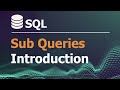 SQL Tutorial for Data Analysis 31:  Introduction to Sub Queries